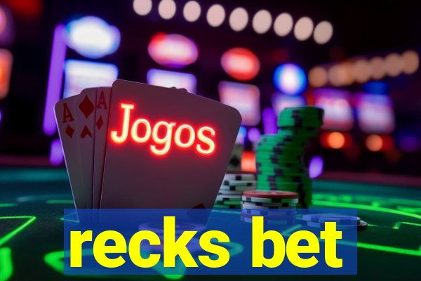 recks bet